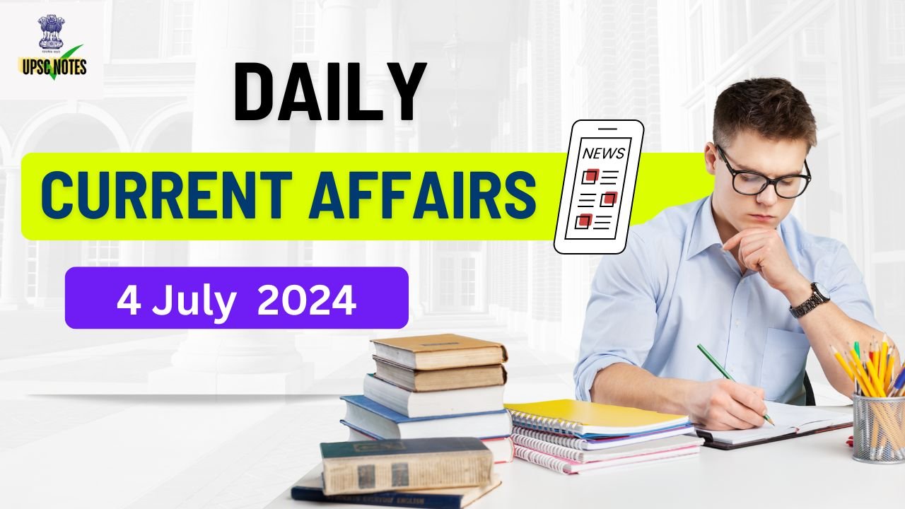 Daily Current Affairs 4 July 2024 in Hindi