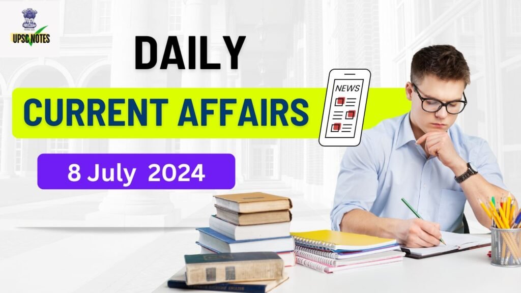 Daily Current Affairs 8 July 2024 in Hindi