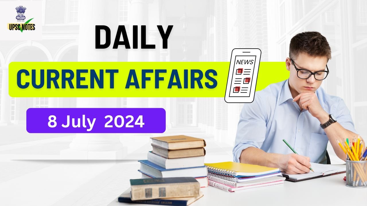 Daily Current Affairs 8 July 2024 in Hindi