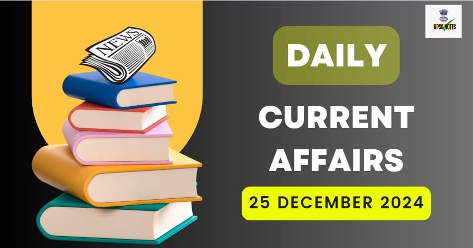 25 December 2024 Current Affairs in Hindi